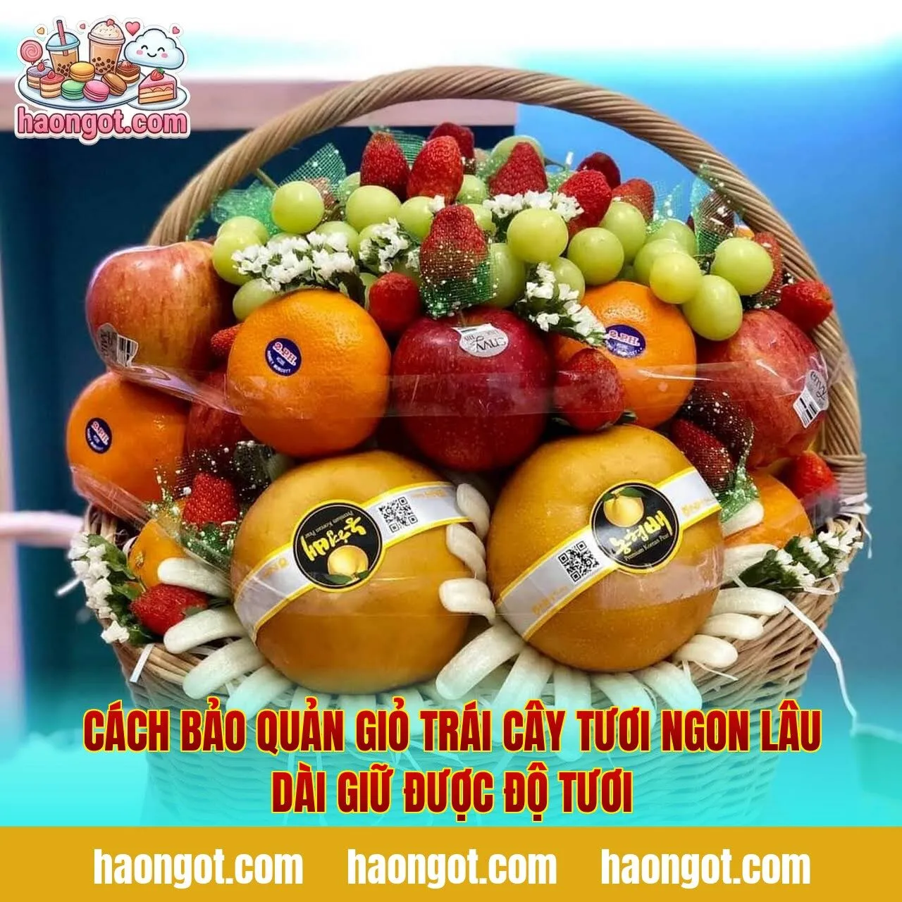 Cách bảo quản giỏ trái cây tươi ngon lâu dài giữ được độ tươi