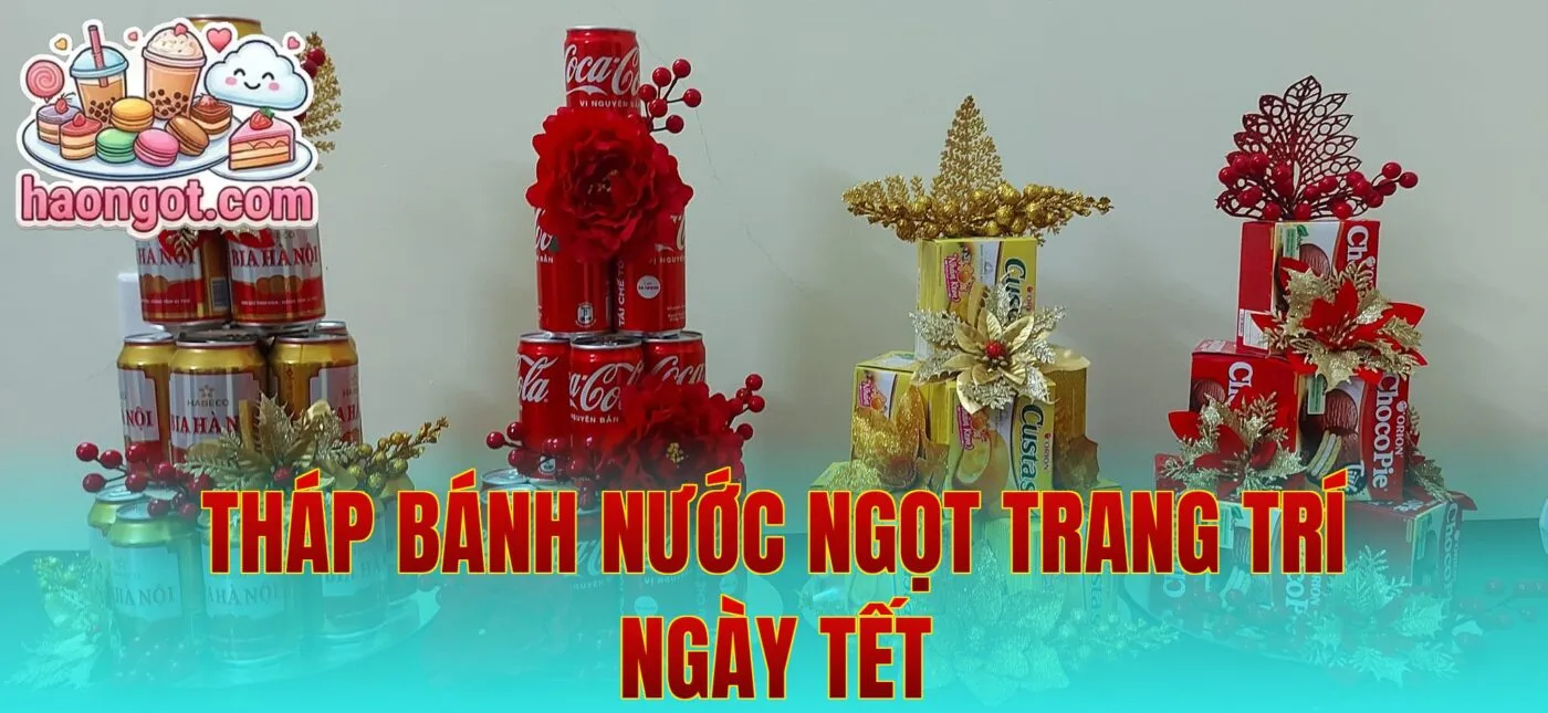 Tháp bánh nước ngọt trang trí ngày Tết