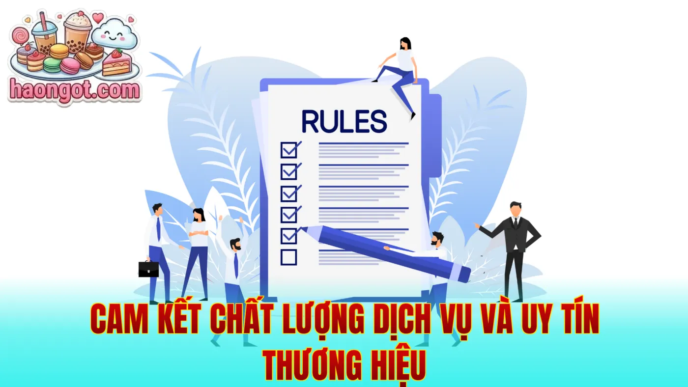 Cam kết chất lượng dịch vụ và uy tín thương hiệu