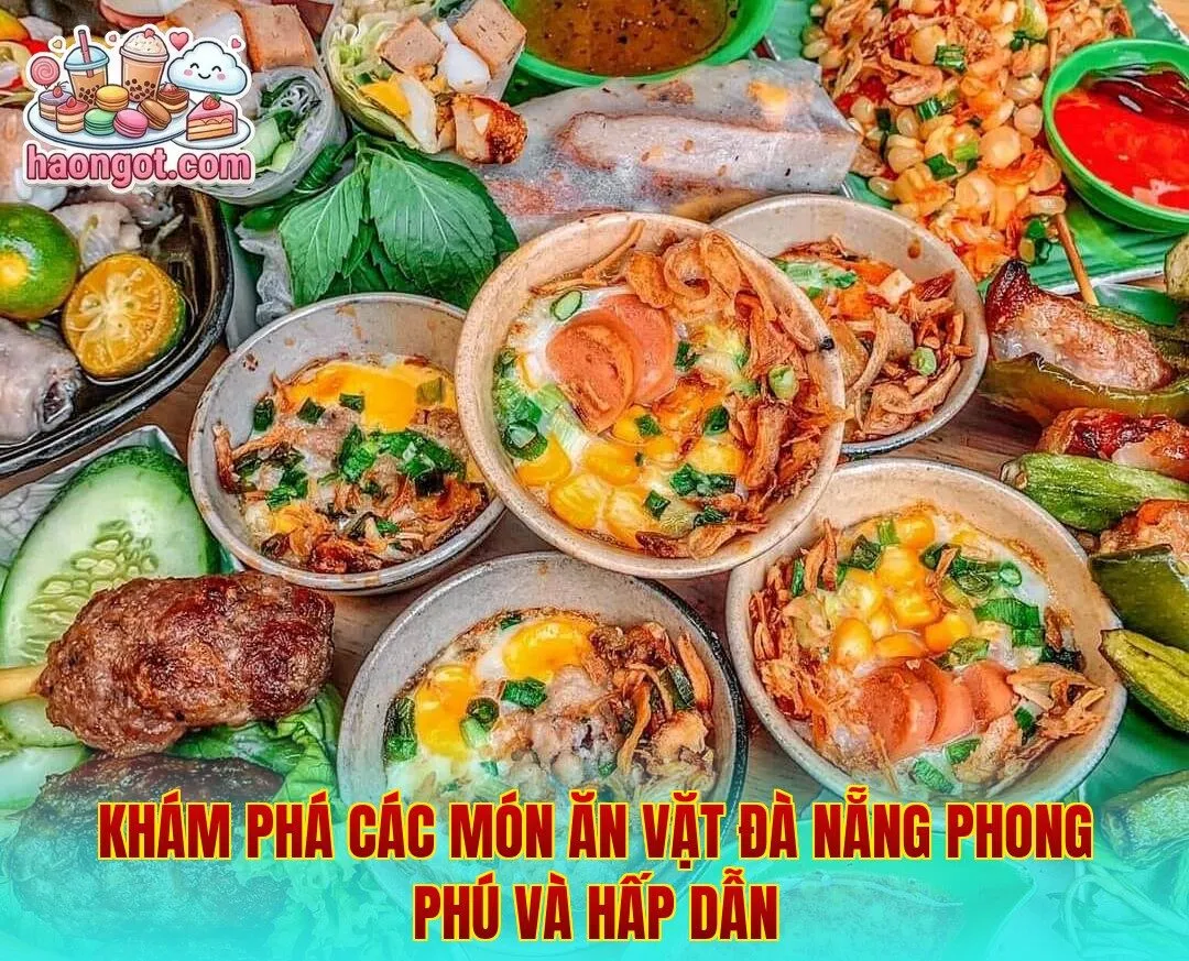 Khám phá các món ăn vặt Đà Nẵng phong phú và hấp dẫn