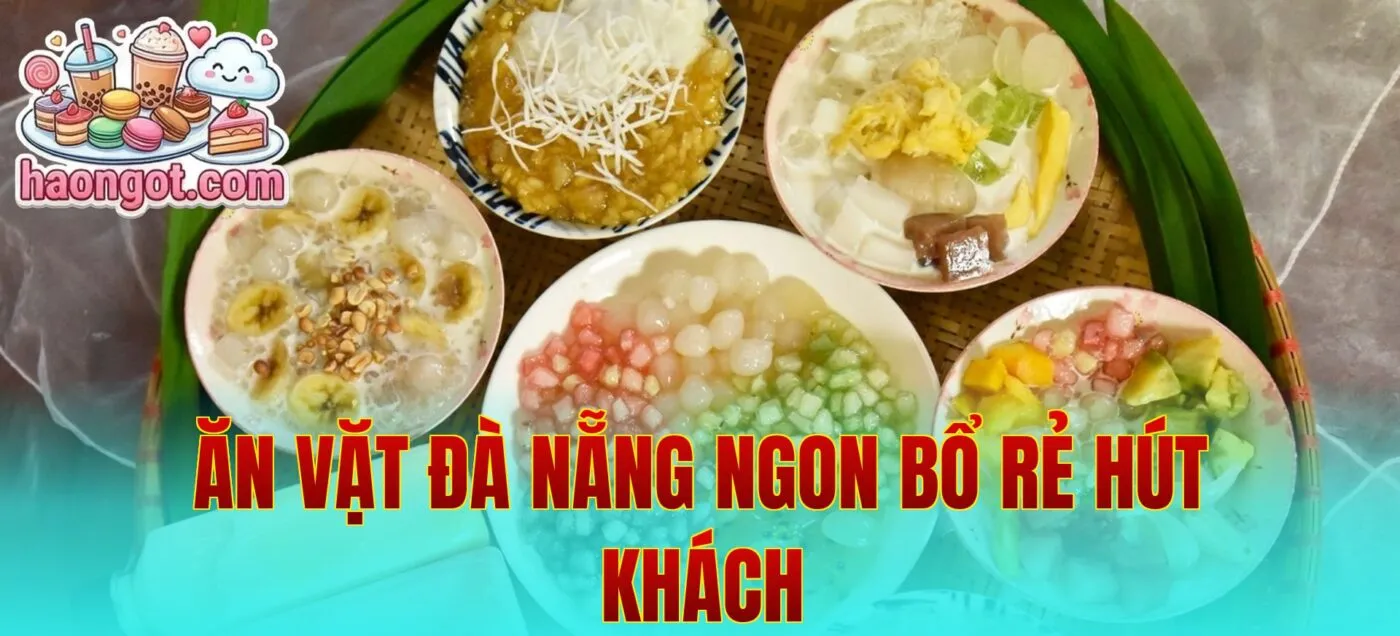 Ăn vặt Đà Nẵng ngon bổ rẻ hút khách