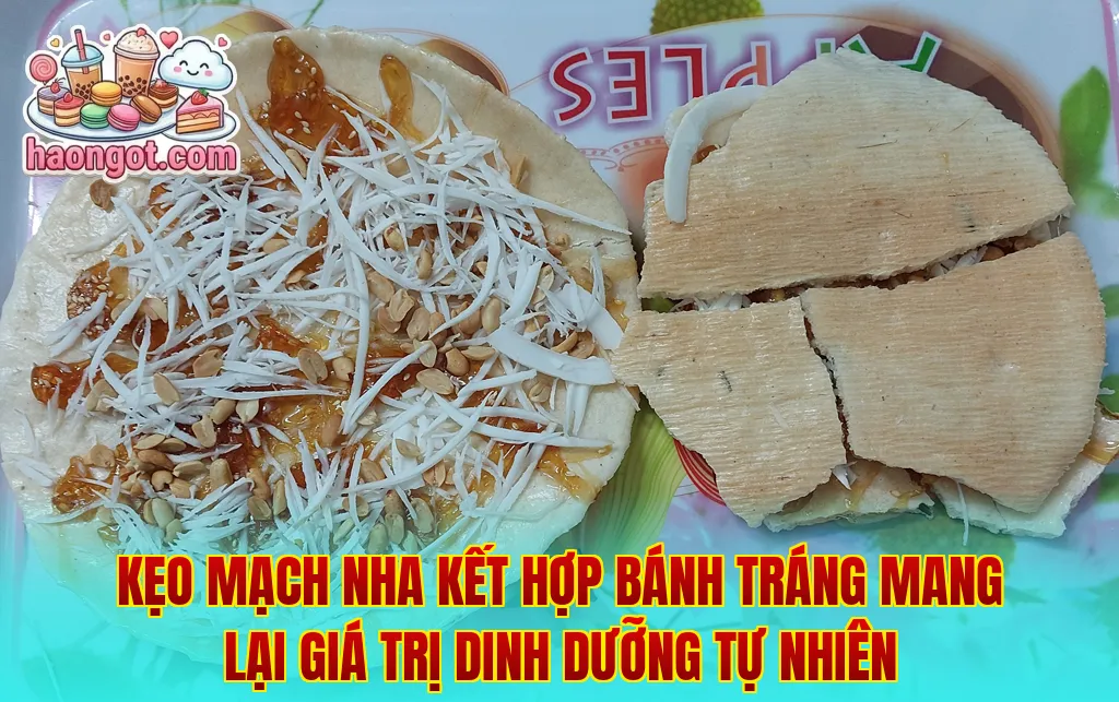 Kẹo mạch nha kết hợp bánh tráng mang lại giá trị dinh dưỡng tự nhiên