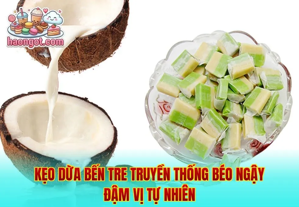 Kẹo dừa Bến Tre truyền thống béo ngậy đậm vị tự nhiên