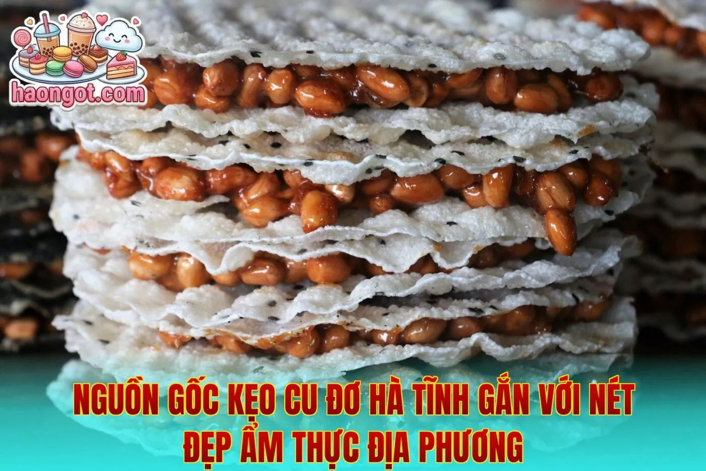 Nguồn gốc kẹo cu đơ Hà Tĩnh gắn với nét đẹp ẩm thực địa phương