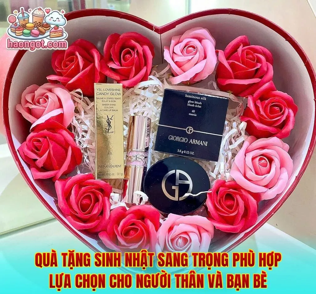 Quà tặng sinh nhật sang trọng phù hợp lựa chọn cho người thân và bạn bè